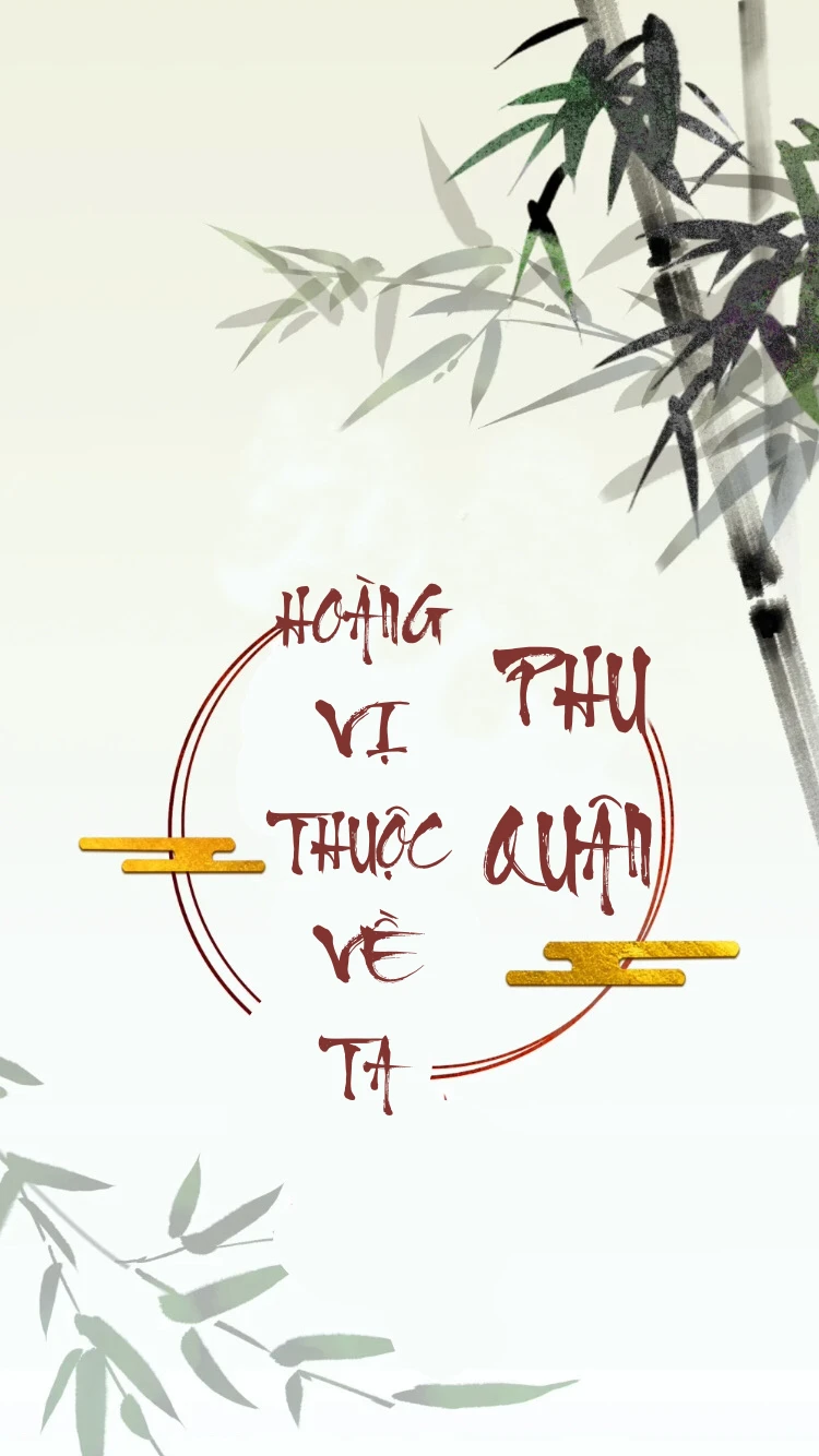 Phu Quân Hoàng Vị Thuộc Về Ta Chapter 0 - Trang 2